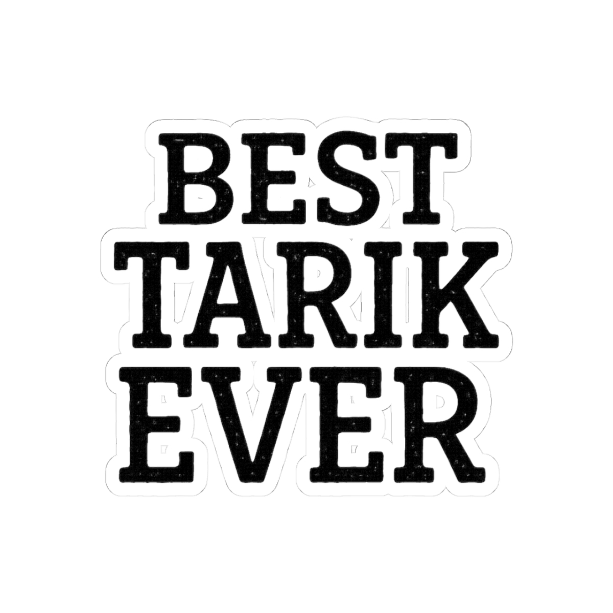 Best Tarik Ever Funny Personalized Name Sticker - Official stickers merchandise